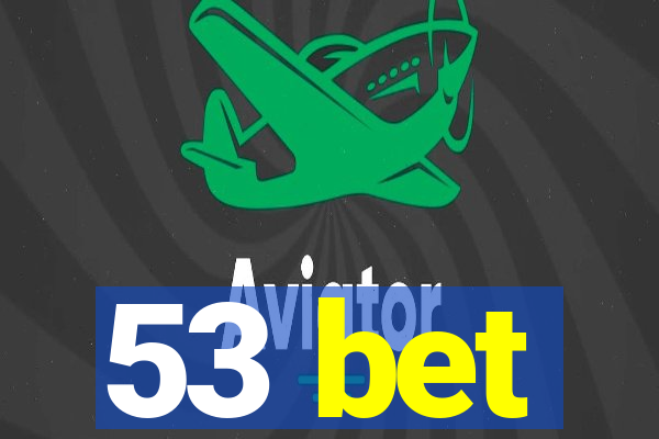 53 bet